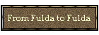 From Fulda to Fulda